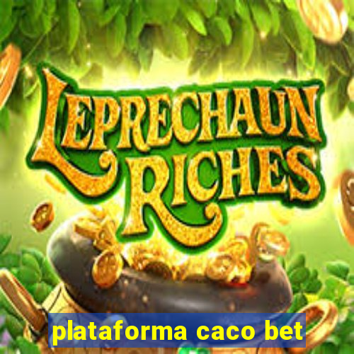 plataforma caco bet